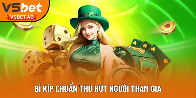 Bí kíp chuẩn thu hút người tham gia 