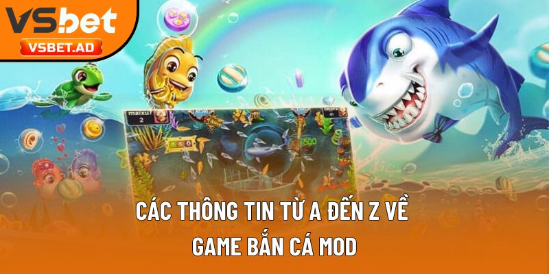 Các thông tin từ A đến Z về game bắn cá MOD