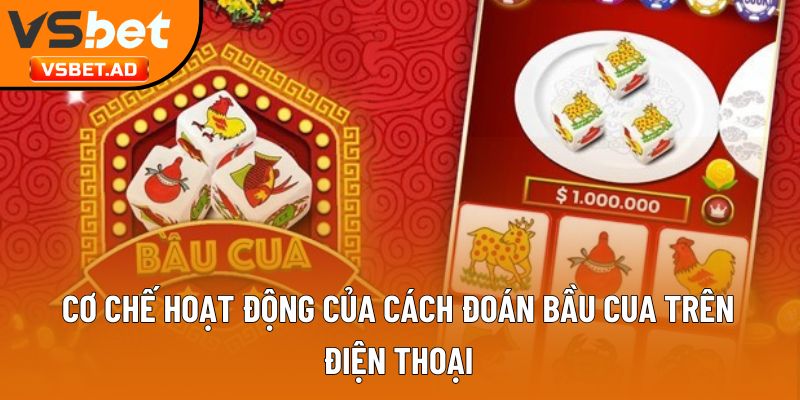 Cơ chế hoạt động của cách đoán bầu cua trên điện thoại