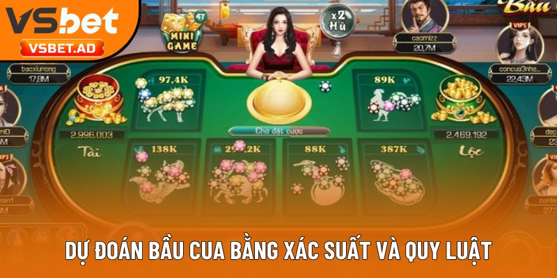 Dự đoán bầu cua bằng xác suất và quy luật