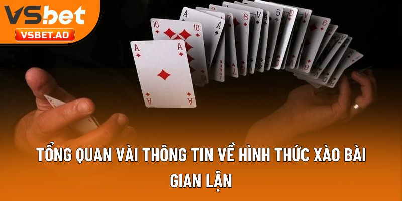 Tổng quan vài thông tin về hình thức xào bài gian lận