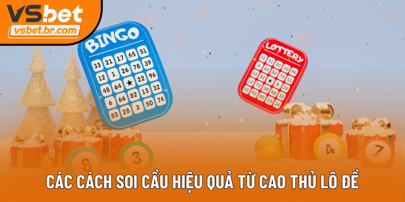 Các cách soi cầu hiệu quả từ cao thủ lô đề