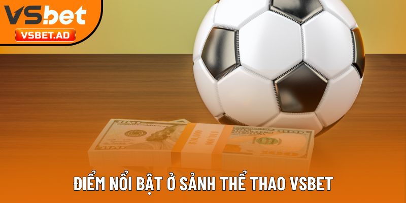 Điểm nổi bật ở sảnh thể thao Vsbet