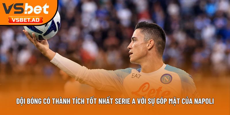 Đội bóng có thành tích tốt nhất Serie A với sự góp mặt của Napoli