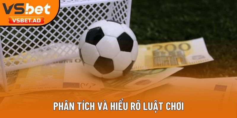 Phân tích và hiểu rõ luật chơi