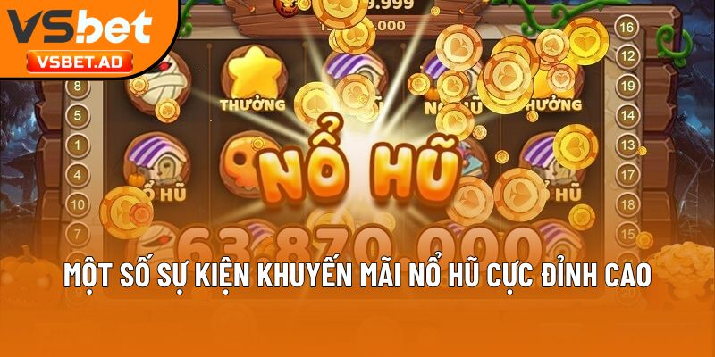 Một số sự kiện khuyến mãi nổ hũ cực đỉnh cao