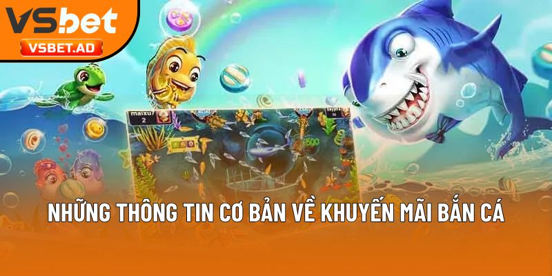 Những thông tin cơ bản về khuyến mãi bắn cá