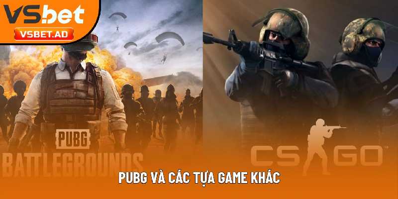 PUBG và các tựa game khác