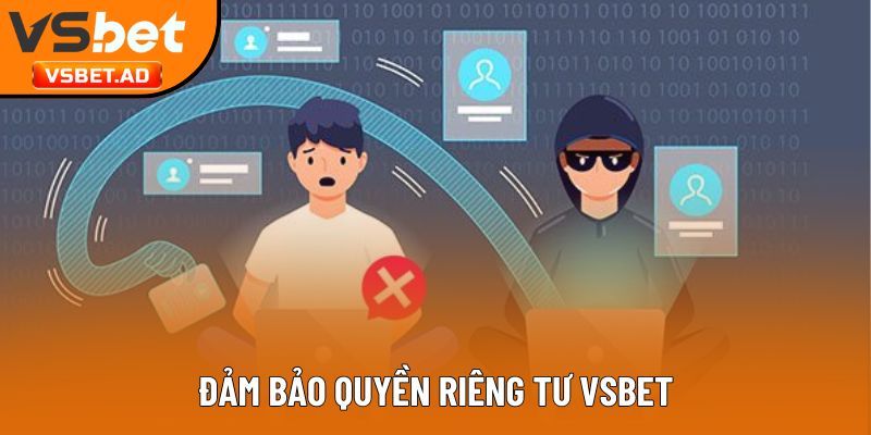 Đảm bảo quyền riêng tư Vsbet