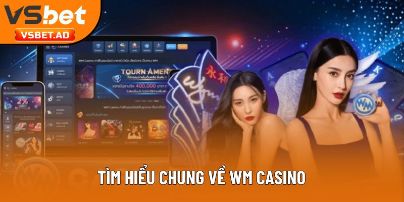 Tìm hiểu chung về WM Casino